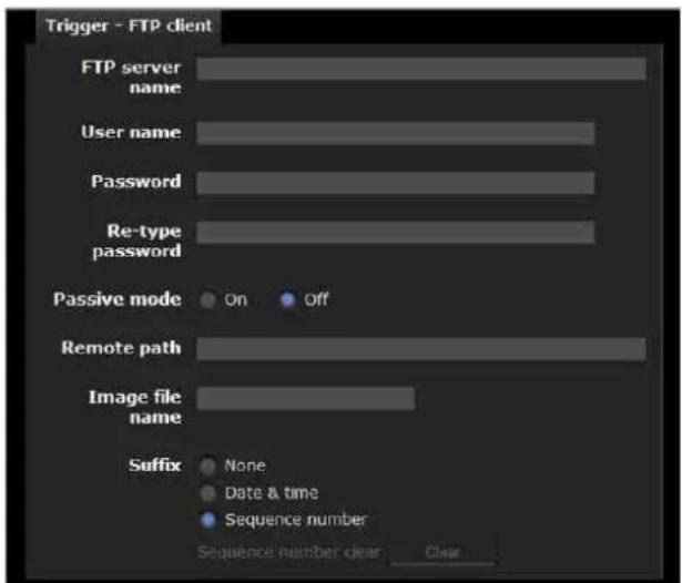 Trigger - FTP client FTP server name User name Password Re-type password Passive mode On Off Remote path Image file name Suffix None Date & time Sequence number Sequence number clear Clear