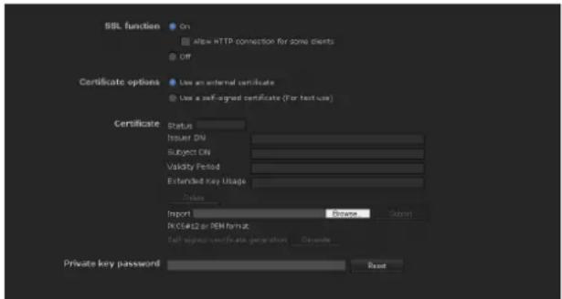 SSL function On allow HTTP connection for some clients Off Certificate options Use an external certificate Use a self-signed certificate (For text use) Certificate Status Issuer DVI Subject DVI Validity Period Extended key Usage Driver Import: Browse Export R/C#12 or REM format Self signed certificate generation... Divide... Private key password Load