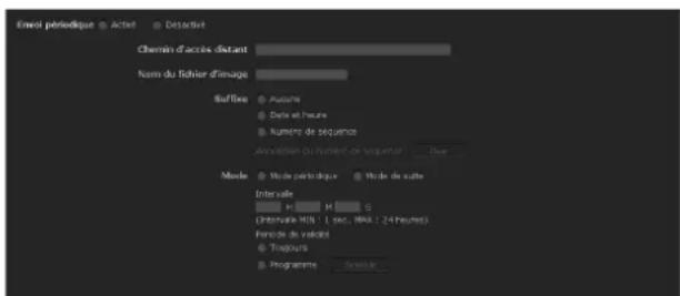 Email periodique Action Detactant Chenin d'accès distant Nem du fichier d'image Buffins Autone Date et heures Numéro de séquentus Annouative ou résultat de sequeurer Diver Mode Mode periodique Mode de suite Intensale H M G (Intervale MIN : 1 sec, MAX : 24 heures) Periode de valides Toutjours Programme Sensification