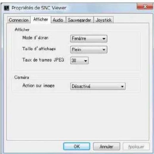 Propriétés de SNC Viewer Connexion Afficher Audio Sauvegarder Joystick Afficher Mode d'écran Fenêtre Taillo d'affichage Plein Taux de trames JPEG 30 Caméra Action sur image Déactivé OK Annuler Appliquer