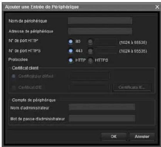 Ajouter une Entrée de Périphérique Nom de périphérique Adresse de périphérique N° de port HTTP 80 (1024 à 65535) N° de port HTTPS 443 (1024 à 65535) Protoclee HTTP HTTPS Certificat client Certificat par défaut Certificat d'E Certificats It... Compte de périphérique Nom d'administrateur Met de passe d'administrateur OK Answer