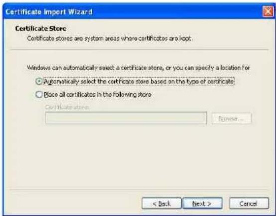 Certificate Import Wizard Certificate Store Certificate stores are system areas where certificates are kept. Windows can automatically select a certificate store, or you can specify a location for ○ Automatically select the certificate store based on the type of certificate ○ Place all certificates in the following store Certificate store: Browse... < Back Next > Cancel