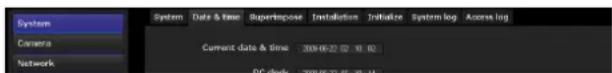 System Camera Network System Date & Time Superimpose Installation Initialize System log Access log Current data & time 2008-05-22 02:31:02 PC clock 2008-05-21 05:44:44