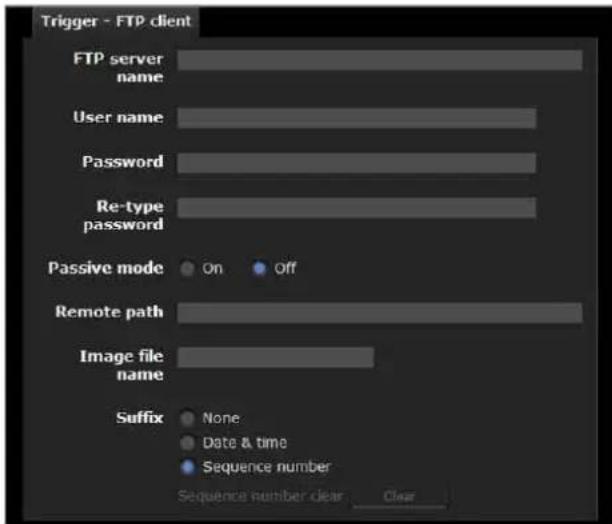 Trigger - FTP client FTP server name User name Password Re-type password Passive mode On Off Remote path Image file name Suffix None Date & time Sequence number Sequence number clear Clear