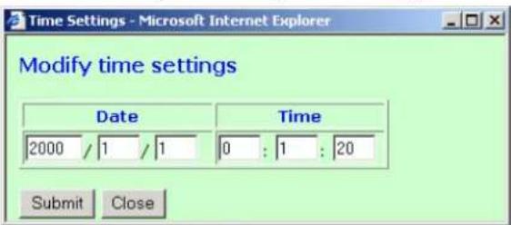 Time Settings - Microsoft Internet Explorer Modify time settings Date 2000 / 1 / 1 0 : 1 : 20 Submit Close