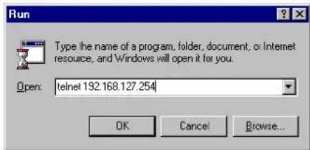 Run Type the name of a program, folder, document, or Internet resource, and Windows will open it for you. Open: telnet 192.168.127.254 OK Cancel Browse...