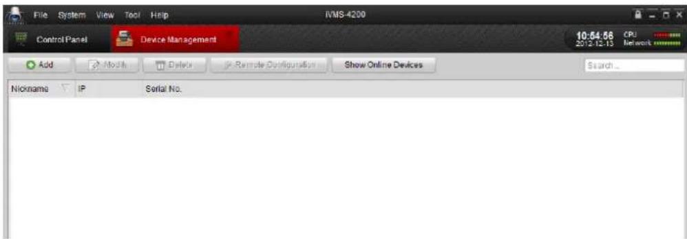 File System View Tool Help IVMS-4200 Control Panel Device Management 10:54:56 CPU 2012.12.13 Network Add Modify Delete Remote Configuration Show Online Devices Search... Nickname IP Serial No.