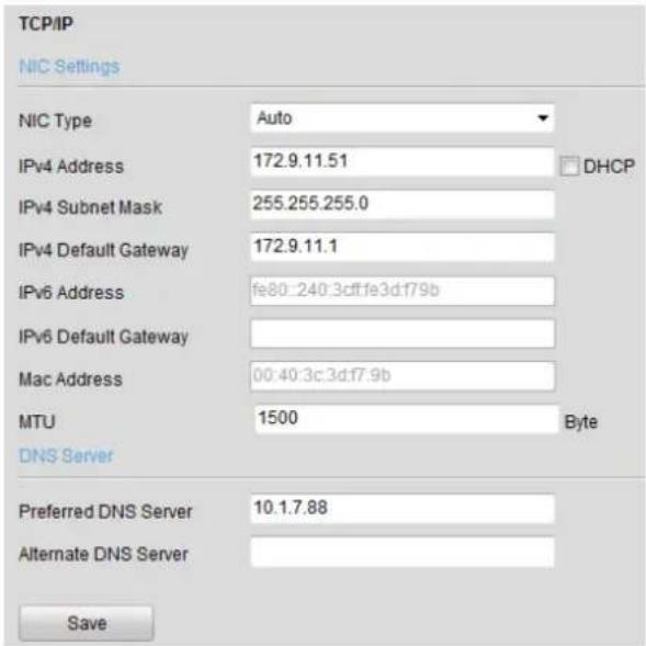 TCP/IP NIC Settings NIC Type Auto IPv4 Address 172.9.11.51 DHCP IPv4 Subnet Mask 255.255.255.0 IPv4 Default Gateway 172.9.11.1 IPv6 Address fe80:240:3cffe3df79b IPv6 Default Gateway Mac Address 00:40:3c3df79b MTU 1500 Byte DNS Server Preferred DNS Server 10.1.7.88 Alternate DNS Server Save