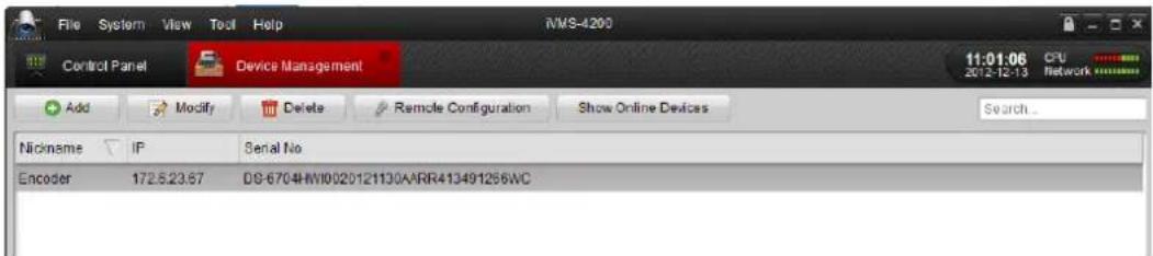 File System View Tool Help NMS-4200 Control Panel Device Management 11:01:06 CPU 2012-12-13 Network Add Modify Delete Remote Configuration Show Online Devices Search Nickname IP Serial No Encoder 172.5.23.67 D8-6704HWI0020121130AARR413491256WC