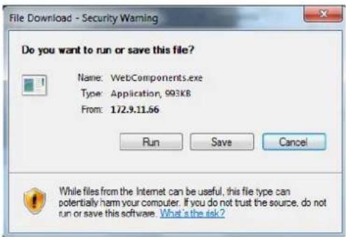 File Download - Security Warning Do you want to run or save this file? Name: WebComponents.exe Type: Application, 993KB From: 172.9.11.66 Run Save Cancel While files from the Internet can be useful, this file type can potentially harm your computer. If you do not trust the source, do not run or save this software. What's the risk?