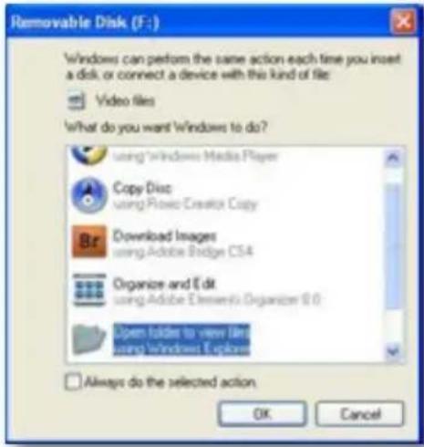 Removable Disk (F:) Windows can perform the same action each time you insert a disk, or connect a device with this kind of file: Video files What do you want Windows to do? using "Windows Media Player" Copy Disc using Pivio Creator Copy Download Images using Adobe Bridge CS4 Organize and Edit using Adobe Elements Organizer 8.0 Open Filter to view Web using Windows Explorer Always do the selected action. OK Cancel