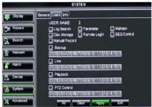 SYSTEM General Users Info USER NAME: 2 Log Search Parameter Maintrain Disk Manage Remote Login SEQ Control Manual Record Backup 01/02/03/04/05/06/07/08/09/10/11/12/13/14/15/16 Live 01/02/03/04/05/06/07/08/09/10/11/12/13/14/15/16 Playback 01/02/03/04/05/06/07/08/09/10/11/12/13/14/15/16 PTZ Control 01…