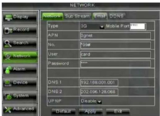 NETWORK Display Record Search Network Alarm Device System Advanced Network Sub Stream Email DDNS Type 3G Mobile Port APN Sgnet No. 99# User card Password ... DNS 1 192.168.001.001 DNS 2 202.056.128.068 UP NP Disable Default Apply Exit