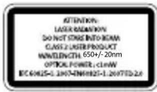 ATTENTION: Laser Radiation DO NOT STORE INTO BEAM CLASS 2 LAYER PRODUCT WAVELENGTH: 650+/- 20nm OPTICAL POWER: c1mW EC60125-1.1977-EN8125-1.2017TD 2x