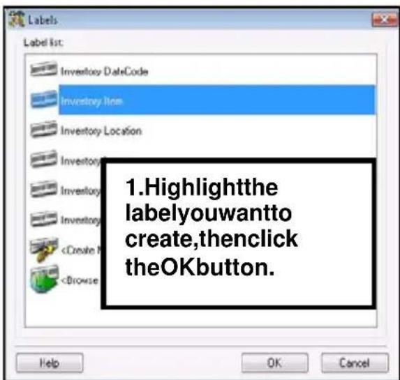 1. Highlightthe labelyouwantto create,thenclick theOKbutton.