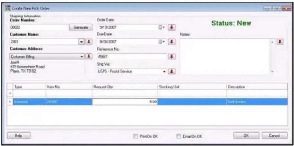 Create New Pick Order Shipping Information Order Number: 00002 Generate Customer Name: 2001 Customer Address: Customer Billing: JoeR 678 Somewhere Road Plano, TX 73/02 Order Date: 3/13/2007 Due Date: 9/28/2007 Reference No. 45637 Ship Via: USPS - Postal Service Status: New Notes: Type Item No Request Qty Stocking Unit Description + Membership 20100 5.00 Cell Number Help PrintOn OK EmailOn OK OK Cancel
