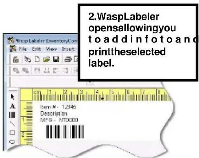 2.WaspLabeler opensallowingyou to a d d i n f o t o a n printtheselected label. Item #: 12345 Description MFG - MTD000