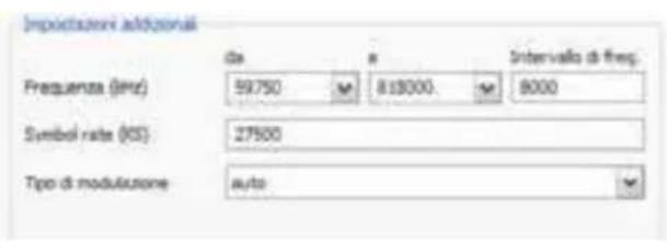 Implicitazioni addizionali Da π Intervallo di frequ. Frequenza (MHz) 59750 818000 8000 Symbol rate (KS) 27500 Tipo di modulazione auto