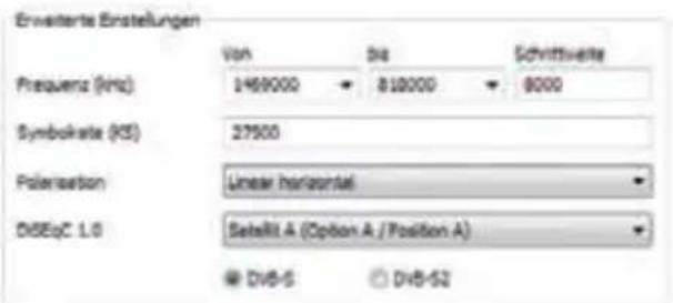 Erweitere Erstellungen Von bis Schmittuelle Frequenz (kHz) 1469000 818000 8000 Symbolate (KS) 27500 Polarisation Linear horizontal DISEqC 1.0 SellsRt A (Option A / Position A) DVB-5 DVB-52