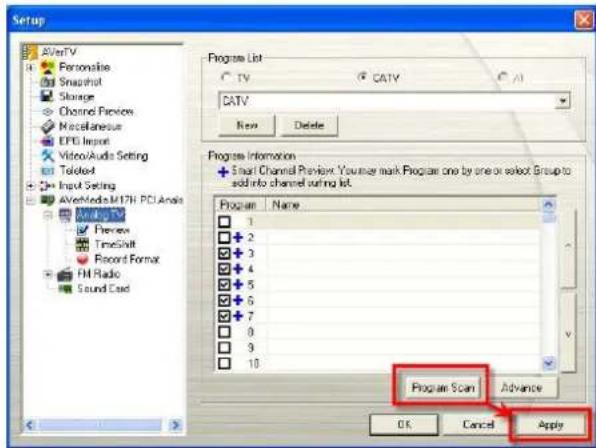 Setup AVerTV Personalize Snapshot Storage Channel Preview Macrolaneur EFG Import Video/Audio Setting Toldset Input Setting AverNedsM17H PCI Anis Program List TV CATV CATV New Delete Progress Information + Smart Channel Preview: You must mark Program one by one or select. Group to add info channel wiring list. Program Name 1 2 3 4 5 6 7 8 9 10 Program Scan Advance OK Cancel Apply
