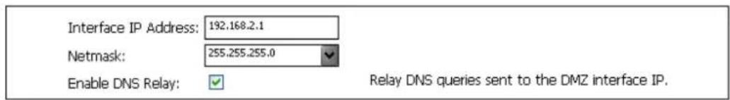 Interface IP Address: 192.168.2.1 Netmask: 255.255.255.0 Enable DNS Relay: ✓ Relay DNS queries sent to the DMZ interface IP.