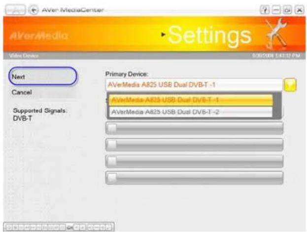 AVerMedia Settings Video Device 6:30:00' 14:32 PM Next Cancel Supported Signals: DVB-T Primary Device: AVerMedia A825 USB Dual DVB-T -1 AVerMedia A825 USB Dual DVB-T -1 AVerMedia A825 USB Dual DVB-T -2