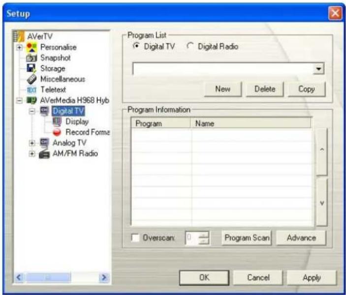 Setup AVerTV Personalise Snapshot Storage Miscellaneous Teletext AVerMedia H968 Hyb Digital TV Display Record Forms Analog TV AM/FM Radio Program List Digital TV Digital Radio New Delete Copy Program Information Program Name Overscan Program Scan Advance OK Cancel Apply