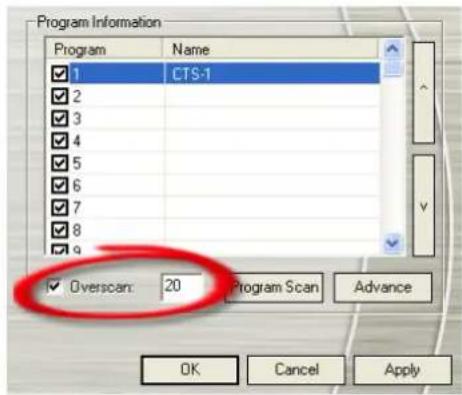 Program Information Program Name ✓ 1 CTS-1 ✓ 2 ✓ 3 ✓ 4 ✓ 5 ✓ 6 ✓ 7 ✓ 8 ✓ 9 ✓ Overscan: 20 Program Scan Advance OK Cancel Apply