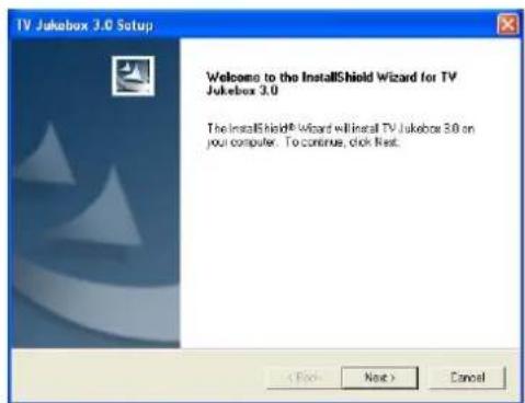 TV Jukebox 3.0 Setup Welcome to the InstallShield Wizard for TV Jukebox 3.0 The InstallShield® Wizard will install TV Jukebox 3.0 on your computer. To continue, click Next. < Back Next > Cancel
