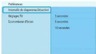 Préférences Intervalle de diaporama Désactivé Réglages TV Economiseur d'écran 3 secondes 5 secondes 10 secondes