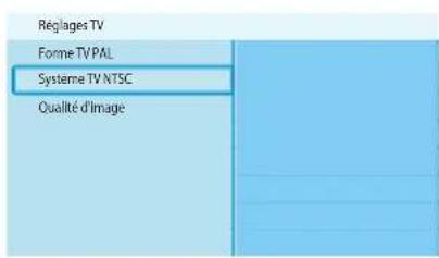 Réglages TV Forme TV PAL Système TV NTSC Qualité d'Image