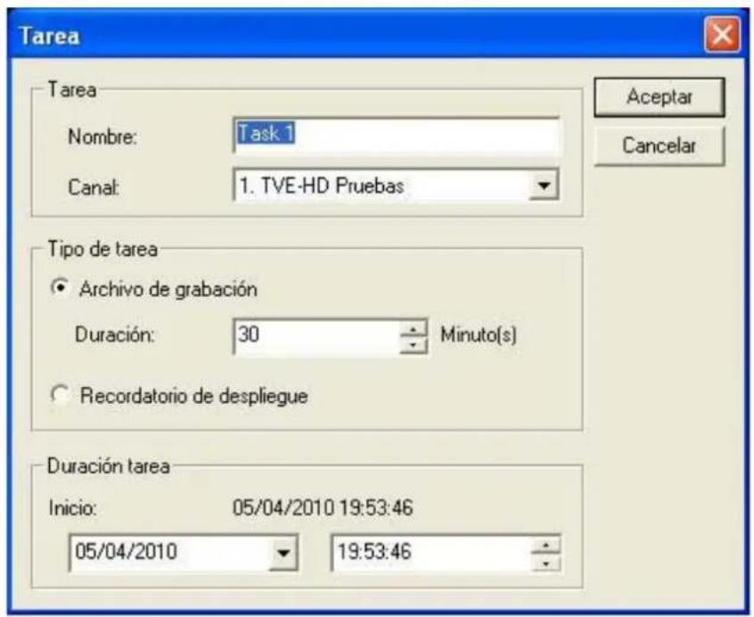 Tarea Nombre: Task 1 Canal: 1. TVE-HD Pruebas Tipo de tarea Archivo de grabación Duración: 30 Minuto(s) Recordatorio de despliegue Duración tarea Inicio: 05/04/2010 19:53:46 05/04/2010 19:53:46 Aceptar Cancelar