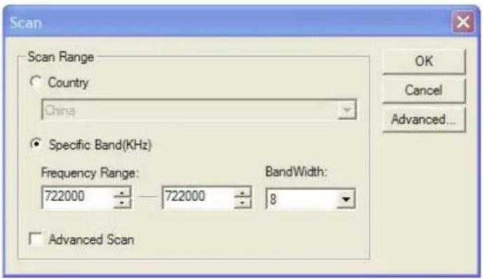 Scan Scan Range Country China Specific Band(KHz) Frequency Range: 722000 — 722000 BandWidth: 8 Advanced Scan OK Cancel Advanced...