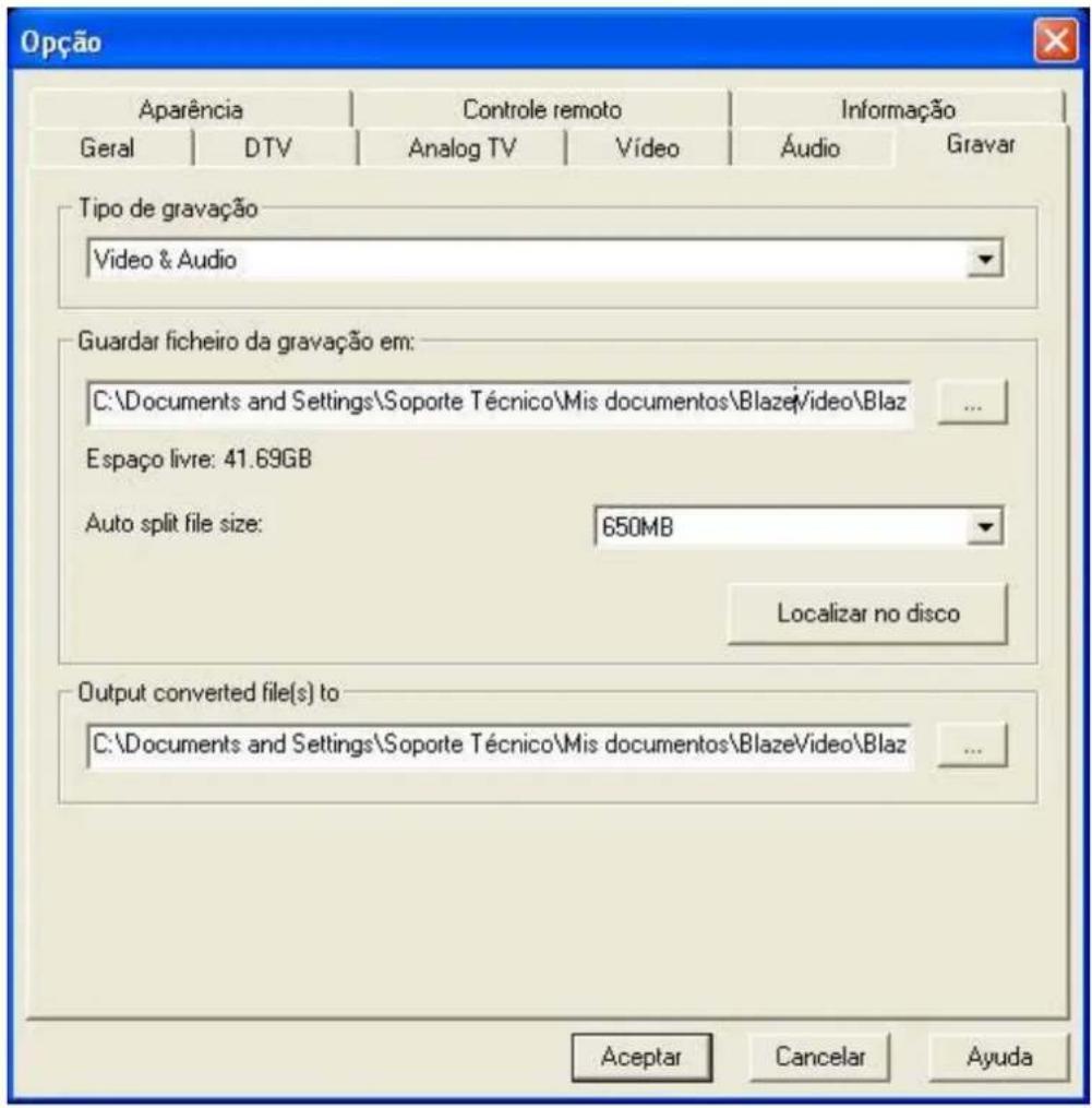 Opção Aparência Controle remoto Informação Geral DTV Analog TV Vídeo Áudio Gravar Tipo de gravação Video & Audio Guardar ficheiro da gravação em: C:\Documents and Settings\Soporte Técnico\Mis documentos\Blaze\Video\Blaz ... Espaço livre: 41.69GB Auto split file size: 650MB Localizar no disco Output converted file(s) to C:\Documents and Settings\Soporte Técnico\Mis documentos\BlazeVideo\Blaz ... Aceptar Cancelar Ayuda