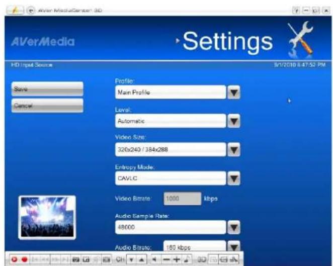 AVer Media Settings HD Input Source Save Cancel Profile: Main Profile Level: Automatic Video Size: 326x240 / 384x288 Entropy Mode: CAVLC Video Bitrate: 1000 kbps Audio Sample Rate: 48000 Audio Bitrate: 160 kbps 9/1/2010 8:47:52 PM