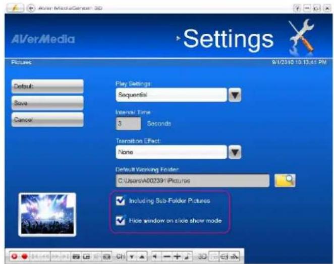 AVer Media Settings Pictures 9/1/2010 10:13:44 PM Default: Save Cancel Play Settings Sequential Interval Time 3 Seconds Transition Effect None Default Working Folder: C:\Users\A002391\Pictures Including Sub-Folder Pictures Hide window on slide show mode