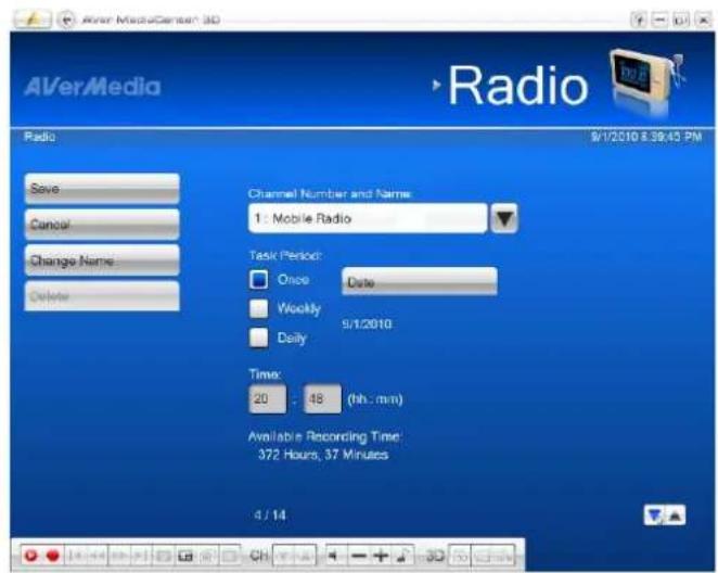 AVer Media Radio Radio Save Cancel Change Name Delete Channel Number and Name: 1: Mobile Radio Task Period: Once Date Weekly 9/1/2010 Daily Time: 20 48 (hh:mm) Available Recording Time: 372 Hours, 37 Minutes 4/14