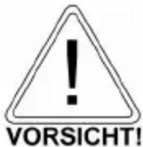 ! VORSICHT!