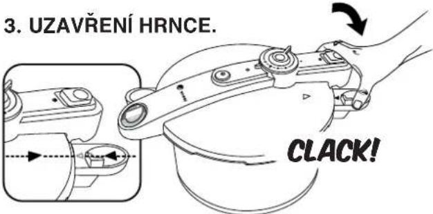 3. UZAVŘENÍ HRNCE. CLACK!