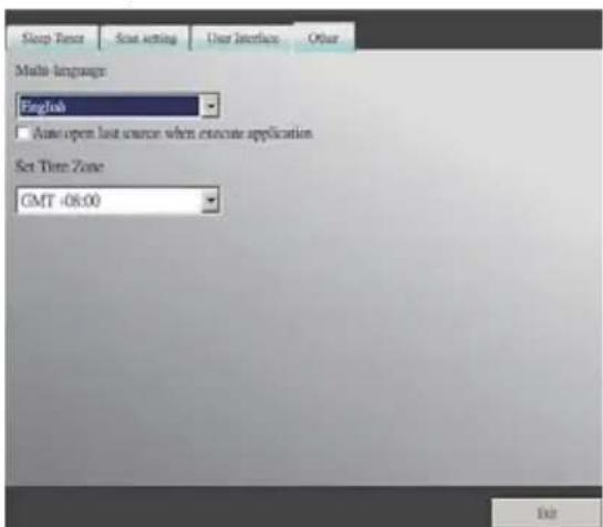 Sleep Timer Scan setting User Interface Other Multi-language English Auto open last source when execute application Set Time Zone GMT :08:00 Exit