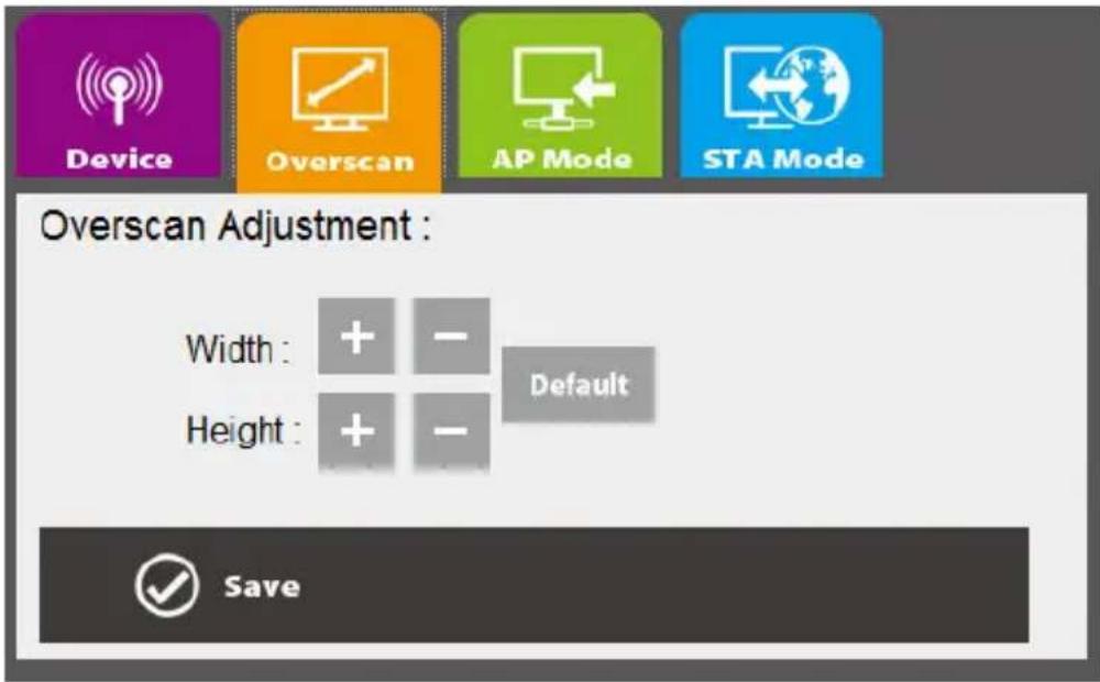 Device Overscan AP Mode STA Mode Overscan Adjustment : Width : + - Default Height : + - Save