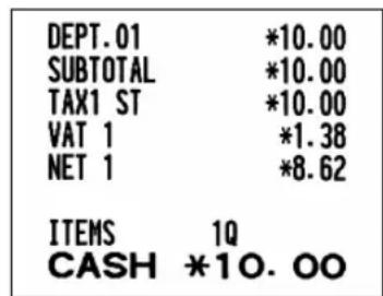 DEPT.01 *10.00 SUBTOTAL *10.00 TAX1 ST *10.00 VAT 1 *1.38 NET 1 *8.62 ITEMS 1Q CASH *10.00
