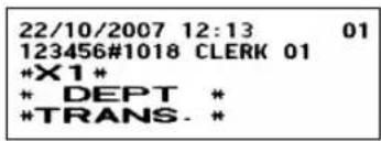 22/10/2007 12:13 01 123456#1018 CLERK 01 *X1 * * DEPT * *TRANS. *