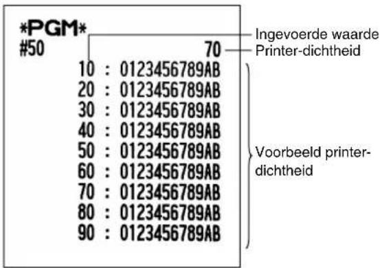 *PGM* #50 70 Ingevoerde waarde Printer-dichtheid 10 : 0123456789AB 20 : 0123456789AB 30 : 0123456789AB 40 : 0123456789AB 50 : 0123456789AB 60 : 0123456789AB 70 : 0123456789AB 80 : 0123456789AB 90 : 0123456789AB Voorbeeld printer- dichtheid