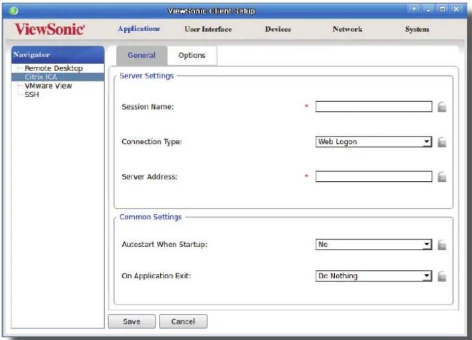 ViewSonic Client Setup ViewSonic Applications User Interface Devices Network System Navigator Remote Desktop Citrix ICA VMware View SSH General Options Server Settings Session Name: Connection Type: Web Logon Server Address: Common Settings Autostart When Startup: No On Application Exit: Do Nothing Save Cancel