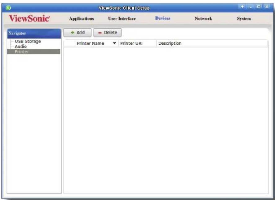 ViewSonic Client Setup ViewSonic Applications User Interface Devices Network System Navigator USB Storage Audio Printer Add Delete Printer Name Printer URI Description