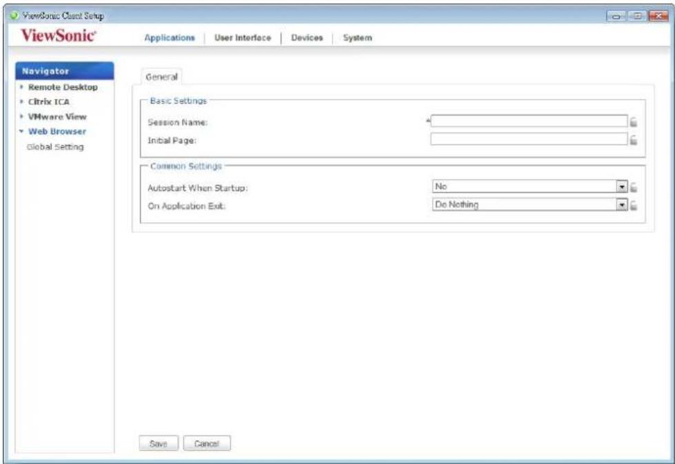 ViewSonic Client Setup ViewSonic Applications User Interface Devices System Navigator Remote Desktop Citrix ICA VMware View Web Browser Global Setting General Basic Settings Session Name: Initial Page: Common Settings Autostart When Startup: No On Application Exit: Do Nothing Save Cancel