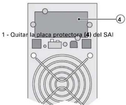 1 - Quitar la placa protectora (4) del SAI ④