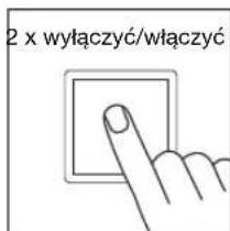 2 x wyłączyć/włączyć