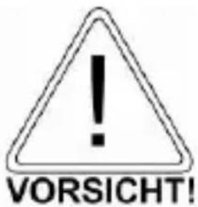 ! VORSICHT!